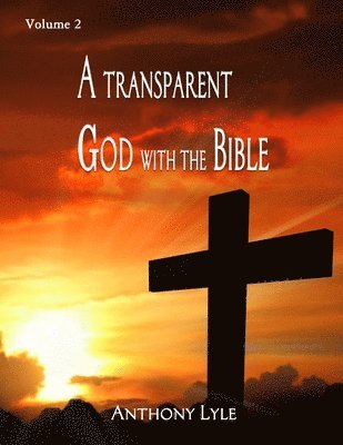 Anthony Lyle - Transparent God through the Bible, Häftad