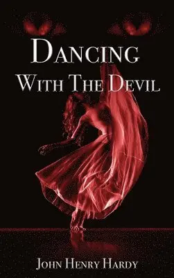 John Henry Hardy - Dancing With The Devil, Inbunden. Tillgänglighet: Lägg i varukorg