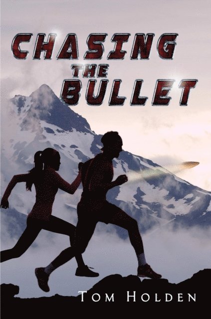 Tom Holden - Chasing the Bullet, E-bok