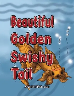 Annie Penland - Beautiful Golden Swishy Tail, Häftad. Tillgänglighet: Lägg i varukorg