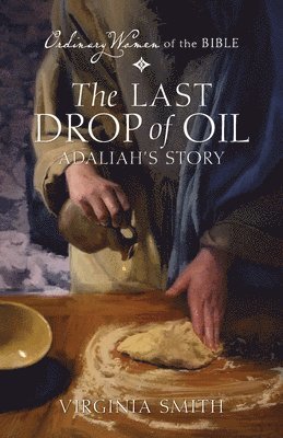 Virginia Smith, Guideposts - The Last Drop of Oil: Adaliah's Story, Häftad. Tillgänglighet: Lägg i varukorg