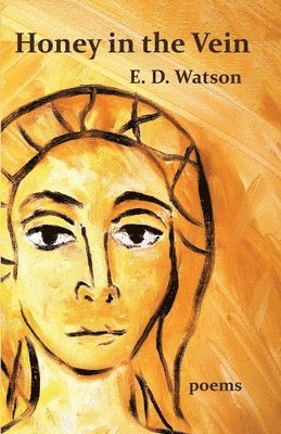 E D Watson - Honey in the Vein, Häftad