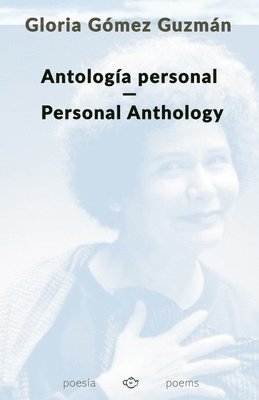Gloria Gómez Guzmán - Antología personal/Personal Anthology, Häftad