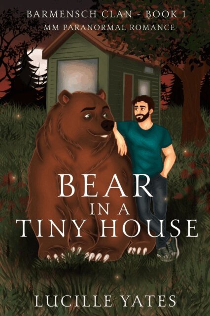 Lucille Yates - Bear in a Tiny House, E-bok