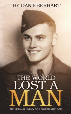 Dan Eberhart - World Lost a Man, Inbunden