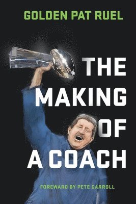 Golden Pat Ruel - Making of a Coach, Häftad