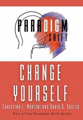 Christina L Martini, David G Susler - Change Yourself, Inbunden. Tillgänglighet: Lägg i varukorg