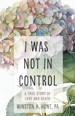 Winston H Hunt - I Was Not in Control, Häftad. Tillgänglighet: Lägg i varukorg