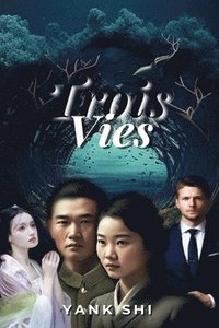 Trois Vies