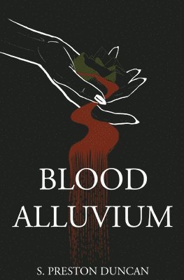 S Preston Duncan - Blood Alluvium, Häftad