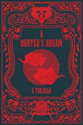 A Trujillo - Hunter's Dream, Häftad. Tillgänglighet: Lägg i varukorg