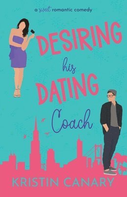 Kristin Canary - Desiring His Dating Coach, Häftad