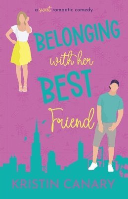 Kristin Canary - Belonging With Her Best Friend, Häftad