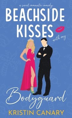 Kristin Canary - Beachside Kisses With My Bodyguard, Inbunden
