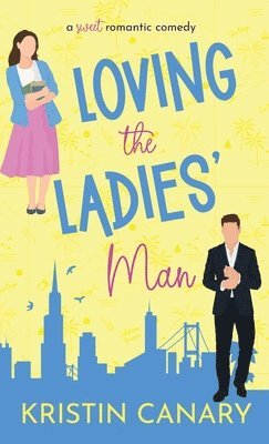 Kristin Canary - Loving the Ladies' Man, Inbunden