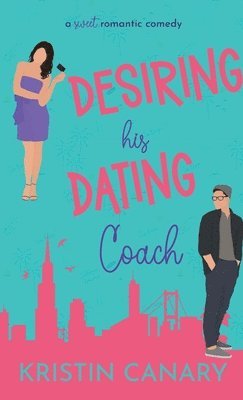 Kristin Canary - Desiring His Dating Coach, Inbunden