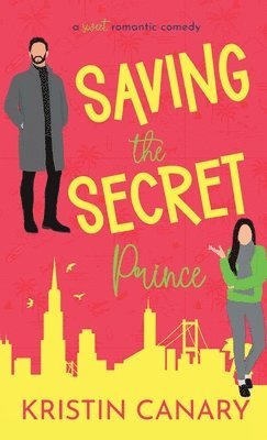 Kristin Canary - Saving the Secret Prince, Inbunden