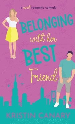 Kristin Canary - Belonging With Her Best Friend, Inbunden