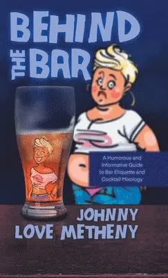 Johnny Love Metheny - Behind the Bar, Inbunden. Tillgänglighet: Lägg i varukorg