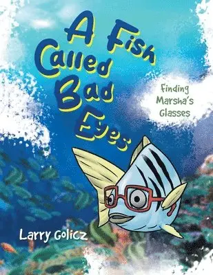 Larry Golicz - Fish Called Bad Eyes, Häftad. Tillgänglighet: Lägg i varukorg