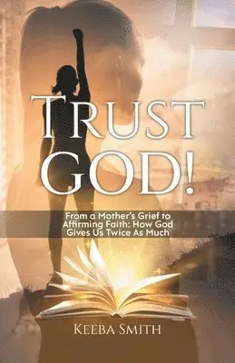 Keeba Smith - Trust God!, Häftad. Tillgänglighet: Lägg i varukorg