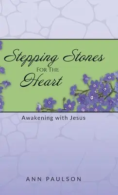 Ann Paulson - Stepping Stones for the Heart, Inbunden. Tillgänglighet: Lägg i varukorg