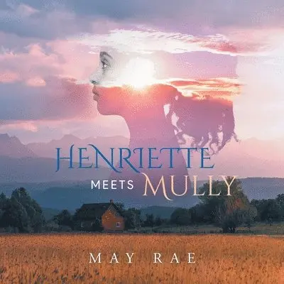May Rae - Henriette Meets Mully, Häftad. Tillgänglighet: Lägg i varukorg