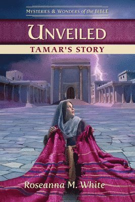 Roseanna M. White, Guideposts - Unveiled: Tamar's Story, Häftad