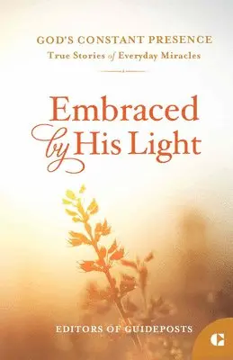 Guideposts - Embraced by His Light: True Stories of Everyday Miracles, Häftad. Tillgänglighet: Lägg i varukorg