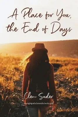 Clem Suder - Place for You, the End of Days, Häftad. Tillgänglighet: Lägg i varukorg