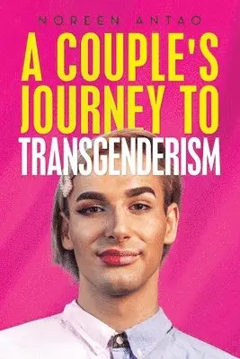 Noreen Antao - couple's Journey to transgenderism, Häftad. Tillgänglighet: Lägg i varukorg