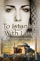 Gene J Parola - To Istanbul With Love, Häftad