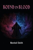 Marshall Smith - Bound In Blood, Häftad