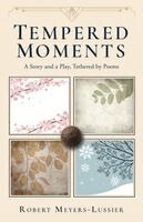 Robert Meyers-Lussier - Tempered Moments, Häftad
