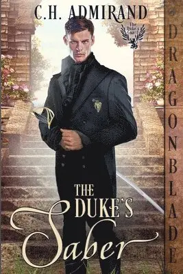 C H Admirand - Duke's Saber, Häftad. Tillgänglighet: Lägg i varukorg