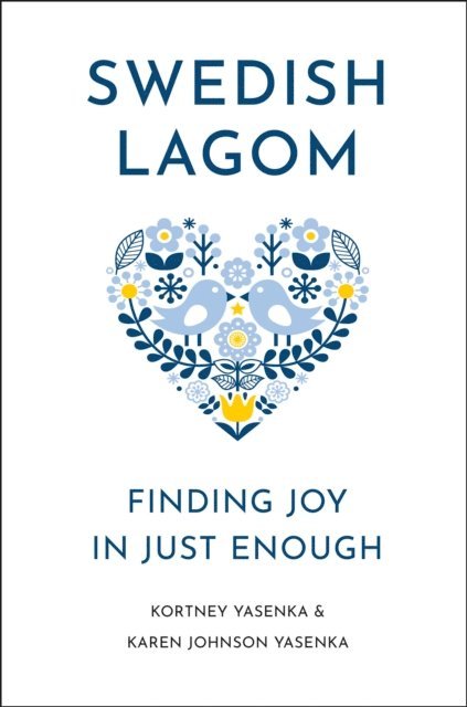 Karen Johnson Yasenka, Kortney Yasenka - Swedish Lagom, E-bok