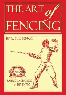 Regis Senac, Louis Senac, Edward Breck - Art of Fencing, Häftad. Tillgänglighet: Tillfälligt slut