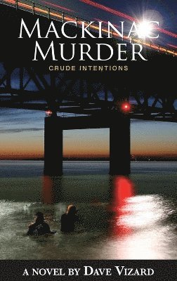 Dave Vizard - Mackinac Murder, Inbunden