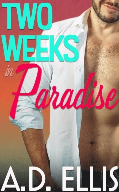 A.D. Ellis - Two Weeks in Paradise, E-bok
