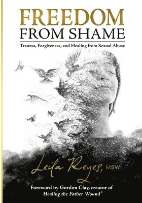Leila Reyes - Freedom from Shame, Häftad