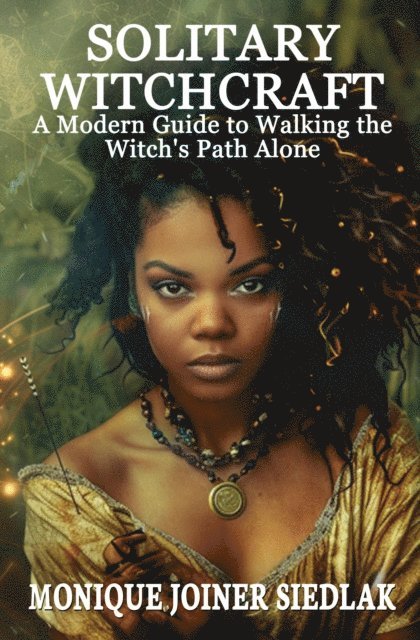 Monique Joiner Siedlak - Solitary Witchcraft, E-bok