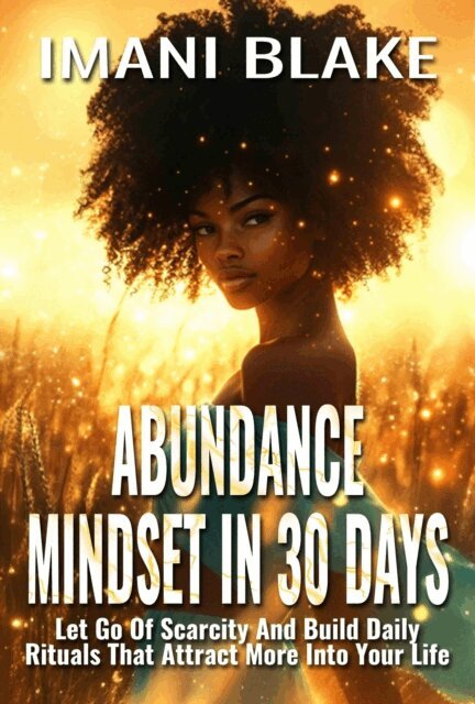 Imani Blake - Abundance Mindset in 30 Days, E-bok