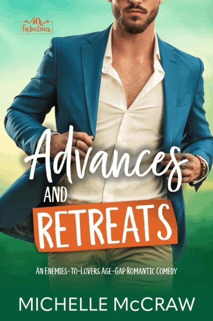 Michelle McCraw - Advances and Retreats: An Enemies-to-Lovers Age-Gap Romantic Comedy, E-bok. Tillgänglighet: Lägg i varukorg