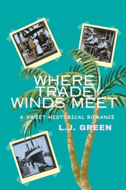 LJ Green - Where Trade Winds Meet, E-bok