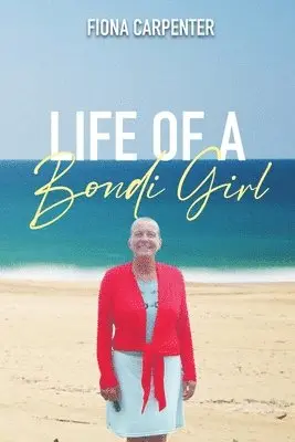 Fiona Carpenter - Life of a Bondi Girl, Häftad. Tillgänglighet: Tillfälligt slut