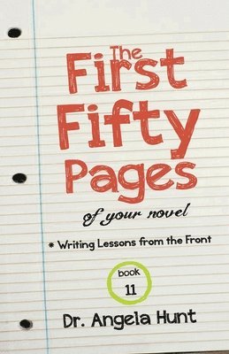 Angela E Hunt - First Fifty Pages of Your Novel, Häftad