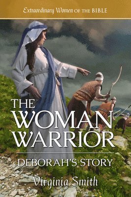 Virginia Smith, Guideposts - The Woman Warrior: Deborah's Story, Häftad