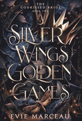 Evie Marceau - Silver Wings Golden Games, Inbunden