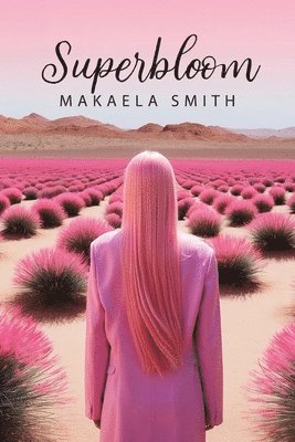 Makaela Smith - Superbloom, Häftad