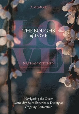 Nathan Kitchen - Boughs of Love, Inbunden